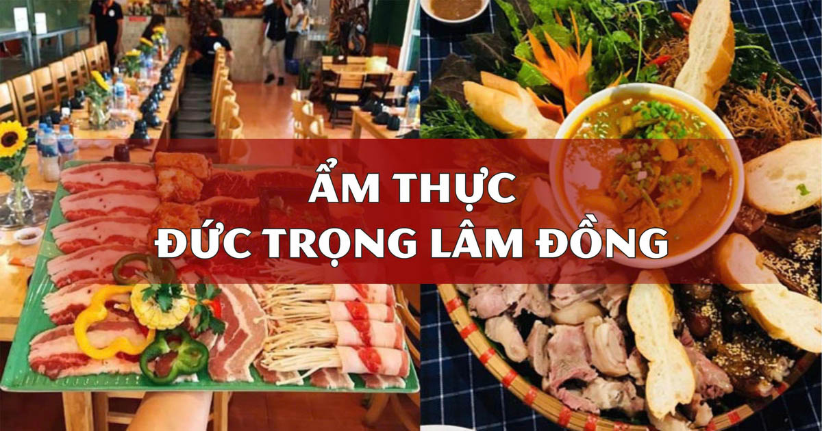 Đức Trọng Lâm Đồng Có Gì Đẹp? Khám Phá Thiên Nhiên, Con Người, Ẩm Thực Và Diện Mạo Mới Của Vùng Đất Cao Nguyên